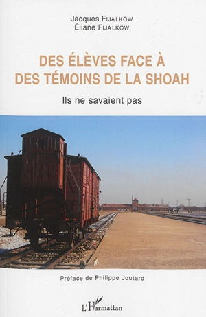 Des élèves face à des témoins de la Shoah : ils ne savaient pas - Eliane Fijalkow