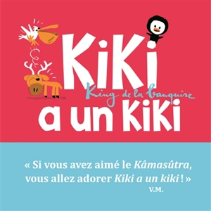 Kiki, king de la banquise. Kiki a un kiki - Vincent Malone