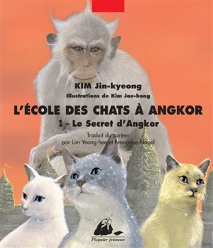 L'école des chats à Angkor. Vol. 1. Le secret d'Angkor - Jin-Kyeong Kim