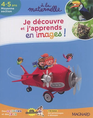 Je découvre et j'apprends en images ! : 4-5 ans, moyenne section : des activités et des jeux - Irène Cabaleiro-Jouadé