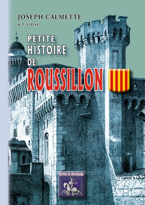 Petite histoire du Roussillon - Joseph Calmette