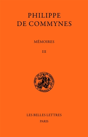 Mémoires. Vol. 3. 1484-1498 - Philippe de Commynes