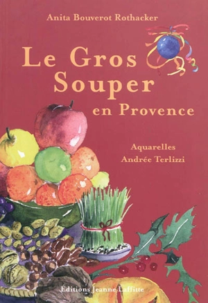 Le gros souper en Provence - Anita Bouverot Rothacker