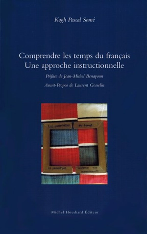 Comprendre les temps du français : une approche instructionnelle - Kogh Pascal Somé