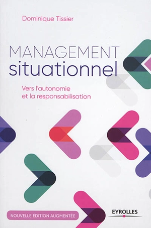 Management situationnel : vers l'autonomie et la responsabilisation - Dominique Tissier