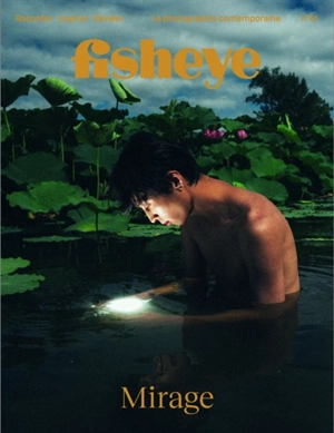 Fisheye : le magazine lifestyle de la photographie, n° 51. Mirage