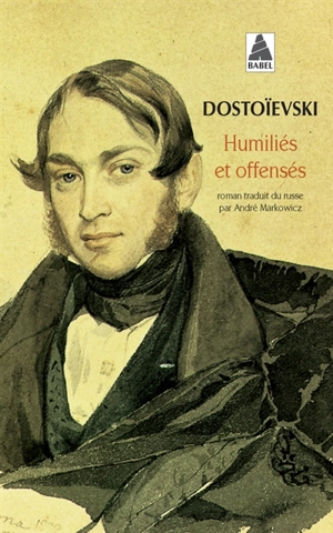 Humiliés et offensés : roman en quatre parties avec épilogue - Fédor Dostoievski