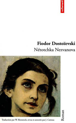Nétotchka Nezvanova - Fedor Mikhaïlovitch Dostoïevski