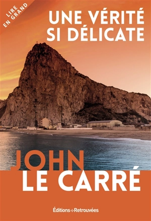 Une vérité si délicate - John Le Carré