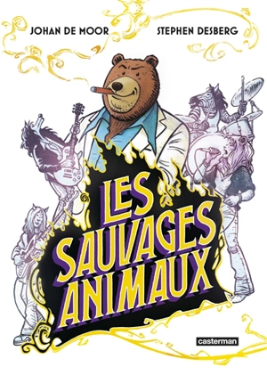 Les sauvages animaux - Stephen Desberg