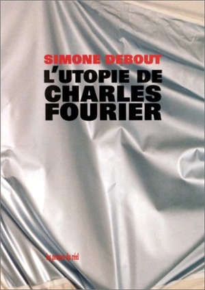 L'utopie de Charles Fourier - Simone Debout-Oleszkiewicz