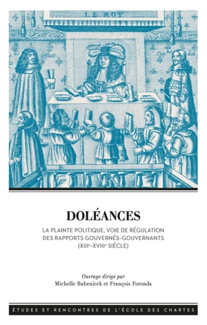 Doléances : la plainte politique, voie de régulation des rapports gouvernés-gouvernants (XIIIe-XVIIIe siècle)