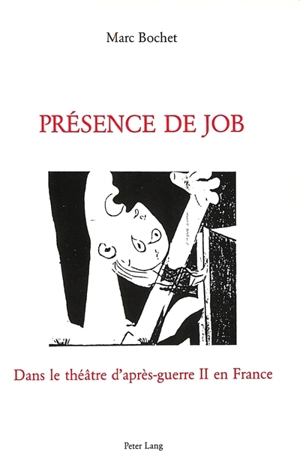 Présence de Job dans le théâtre d'après guerre II en France - Marc Bochet