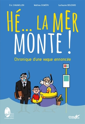 Hé... la mer monte ! : chronique d'une vague annoncée - Eric Chaumillon