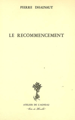 Le recommencement - Pierre Dhainaut