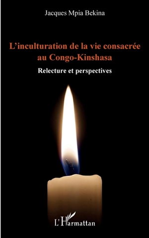 L'inculturation de la vie consacrée au Congo-Kinshasa : relecture et perspectives - Jacques Mpia Bekina