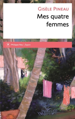 Mes quatre femmes : récit - Gisèle Pineau