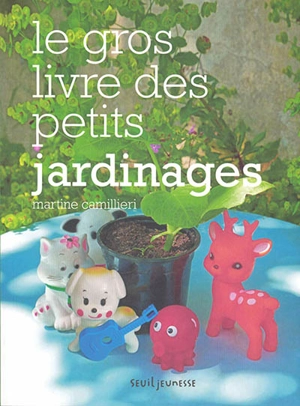 Le gros livre des petits jardinages - Martine Camillieri