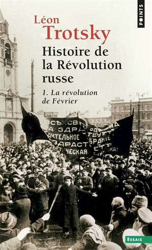 Histoire de la révolution russe. Vol. 1. La révolution de Février - Léon Trotski