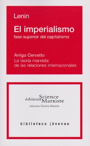 El imperialismo, fase superior del capitalismo : esbozo popular. La teoria marxista de las relaciones internacionales - Vladimir Ilitch Lénine