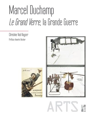 Marcel Duchamp : Le grand verre, la Grande Guerre - Christine Vial Kayser