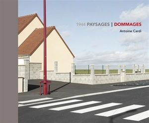 1944 : paysages-dommages - Antoine Cardi