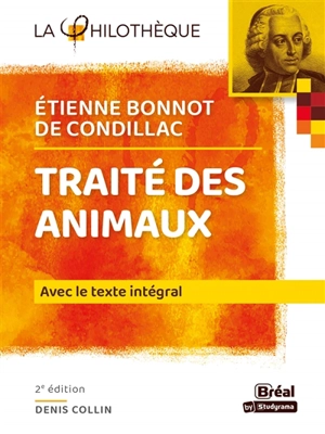 Traité des animaux, Etienne Bonnot de Condillac : texte intégral - Denis Collin