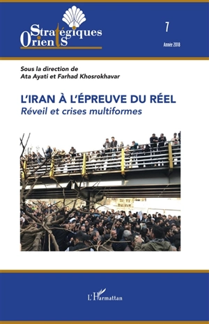 Orients stratégiques, n° 7. L'Iran à l'épreuve du réel : réveil et crises multiformes