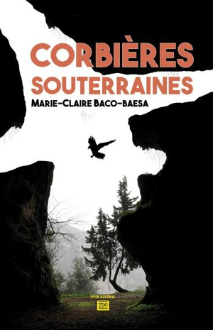 Corbières souterraines - Marie-Claire Baco-Baesa