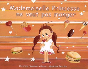 Mademoiselle Princesse ne veut pas manger - Christine Naumann-Villemin