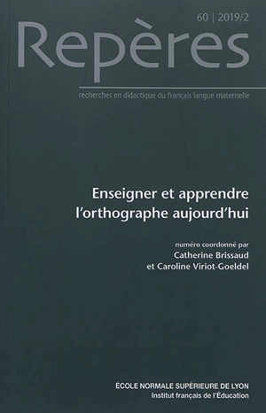 Repères : recherches en didactique du français langue maternelle, n° 60. Enseigner et apprendre l'orthographe aujourd'hui