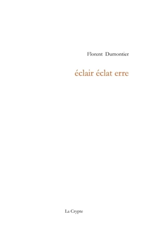 Eclair éclat erre - Florent Dumontier