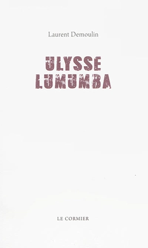 Ulysse Lumumba - Laurent Demoulin