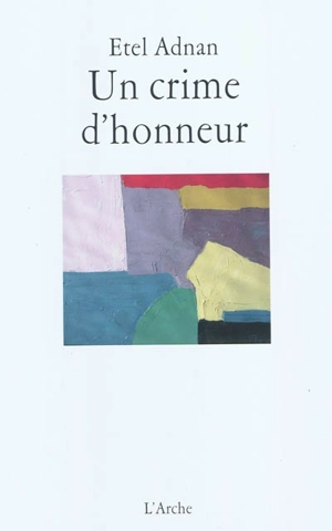 Un crime d'honneur - Etel Adnan