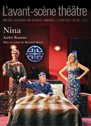 Avant-scène théâtre (L'), n° 1347. Nina - André Roussin