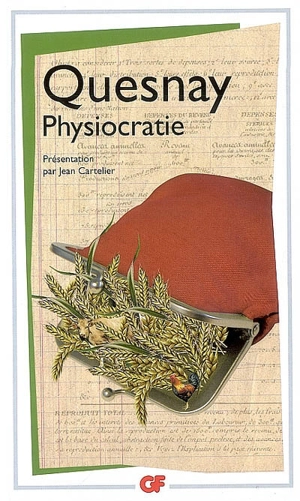 Physiocratie : Droit naturel, Tableau économique et autres textes - François Quesnay