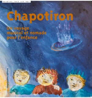 Chapotiron : un voyage musical et nomade pour l'enfance - Pascale Gueillet