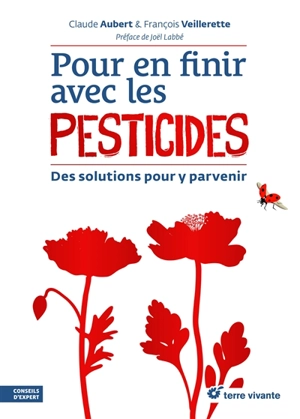 Pour en finir avec les pesticides : des solutions pour y parvenir - Claude Aubert