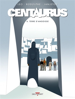 Centaurus. Vol. 4. Terre d'angoisse - Leo