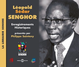 Léopold Sédar Senghor, enregistrements historiques - Léopold Sédar Senghor