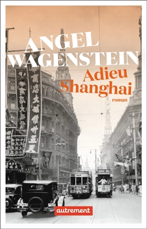 Adieu Shanghai - Angel Wagenstein