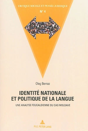 Identité nationale et politique de la langue : une analyse foucaldienne du cas moldave - Oleg Bernaz