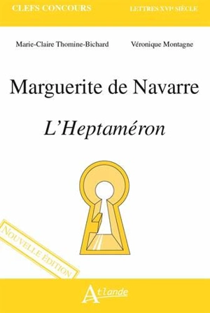 Marguerite de Navarre : l'Heptaméron - Marie-Claire Thomine