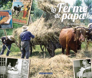 La ferme de papa - Patrice Milleron