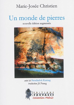 Un monde de pierres. Steudadoù Karnag - Marie-Josée Christien