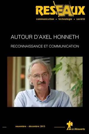 Réseaux, n° 193. Autour d'Axel Honneth : reconnaissance et communication - Olivier Voirol