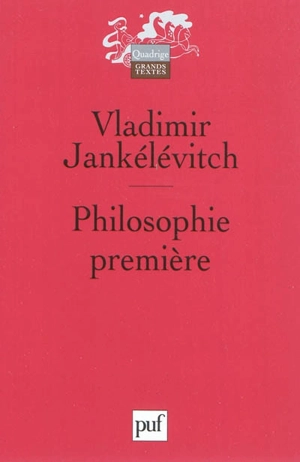 Philosophie première : introduction à une philosophie du presque - Vladimir Jankélévitch