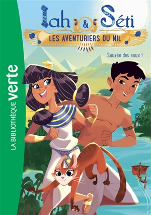 Iah & Seti, les aventuriers du Nil. Vol. 1. Sauvée des eaux ! - Christine Féret-Fleury