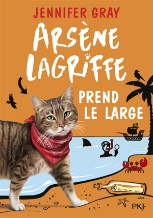 Arsène Lagriffe. Vol. 4. Arsène Lagriffe prend le large - Jennifer Gray