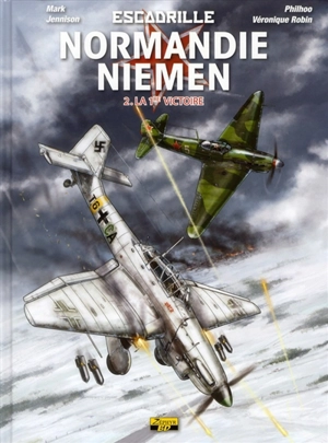 Escadrille Normandie-Niemen. Vol. 2. La 1ère victoire - Mark Jennison